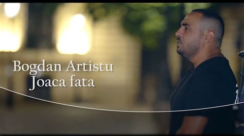 Bogdan Artistu Joaca Fata Official Track Youtube