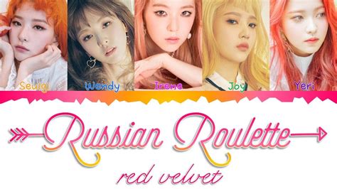 Red Velvet 레드벨벳 Russian Roulette 러시안 룰랫 Han Rom Eng 가사 Color