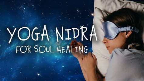 Yoga Nidra For Soul Healing 30 Minute Guided Meditation Youtube