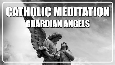 Guided Catholic Meditation On Guardian Angels YouTube