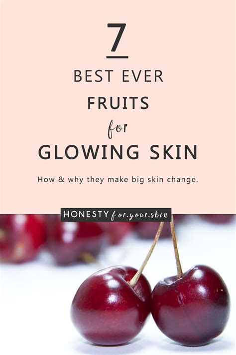 7 Best Ever Fruits For Glowing Skin Honesty For Your Skin