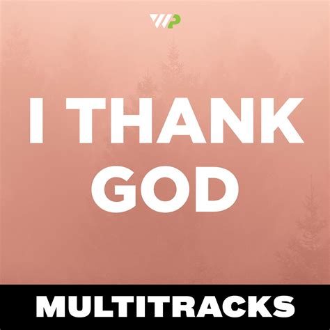 I Thank God Maverick City Multitracks The Worship Portal