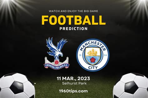 Crystal Palace Vs Manchester City Prediction Betting Tip And Match