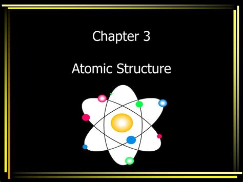 Ppt Chapter 3 Atomic Structure Powerpoint Presentation Free Download