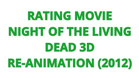 Rating Movie — Night Of The Living Dead 3d Re Animation 2012 Youtube