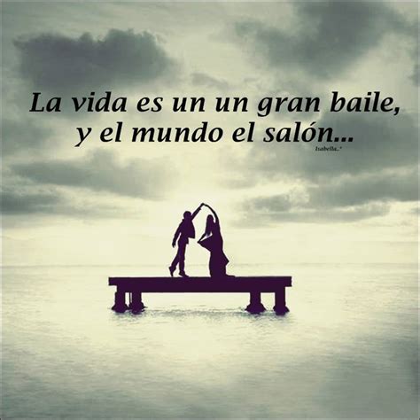 La Vida Es Un Gran Baile Y El Mundo El Salón Tnrelaciones