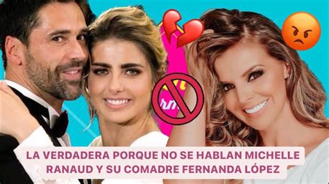 La Verdadera RazÓn Porque No Se Hablan Michelle Renaud Y Fernanda LÓpez