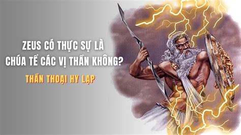 Thần Zeus Thực Sự Là Chúa Tể Các Vị Thần Không Thần Thoại Hy Lạp