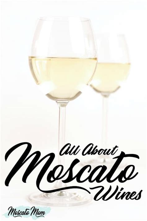 Learn All About Moscato Wine | MoscatoMom Blog