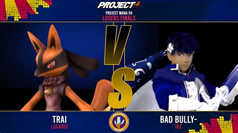 Project Mana Bad Bully Ike Vs Trai Lucario Losers Finals Youtube