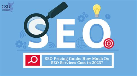 Seo Pricing Guide How Much Do Seo Services Cost In 2023 Csd Marketing