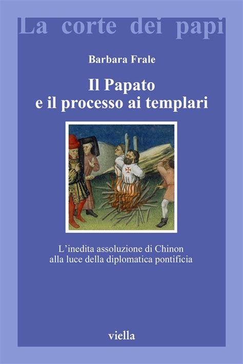 Amazon Co Jp Il Papato E Il Processo Ai Templari L Inedita