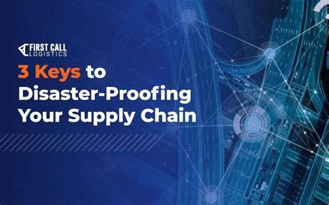 Keys To Disaster Proofing Your Supply Chain First Call Logistics