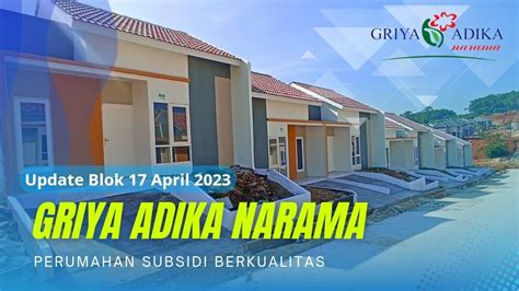 Update Blok Perumahan Griya Adika Narama Perumahan Subsidi