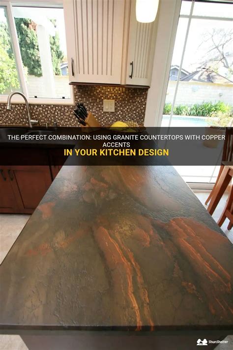 The Perfect Combination Using Granite Countertops With Copper Accents In Your Kitchen Design