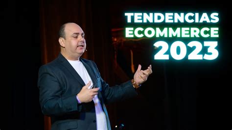 Conferencia Tendencias Del Comercio Electrónico En 2023 Gema 2022