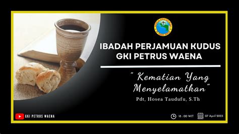 Live Streaming Ibadah Perjamuan Kudus Jemaat Gki Petrus Waena Jumat