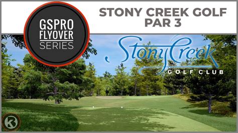 Gspro Course Flyover Stony Creek Golf Par Designed By Bambam