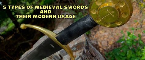 5 Types of Medieval Swords and Their Modern Usage