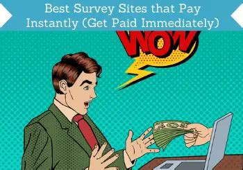 Best Survey Sites That Pay Instantly Get Paid Immediately