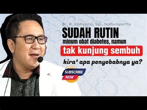 SUDAH RUTIN MINUM OBAT NAMUN DIABETES TAK KUNJUNG SEMBUH Bersama Dr R