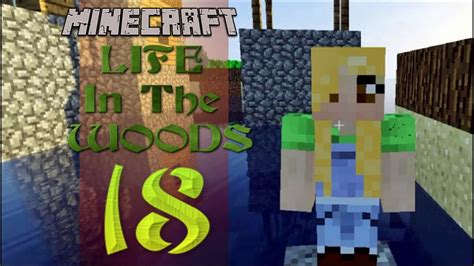 Minecraft Life In The Woods Една История Епизод 18 Modded