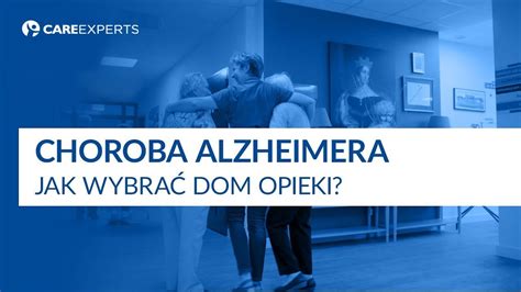 Choroba Alzheimera Jak wybrać dom opieki YouTube