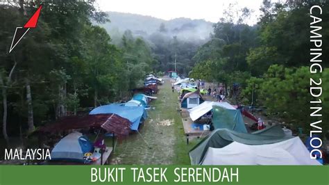 Camping Hiking Bukit Tasek Serendah D N Vlog Youtube