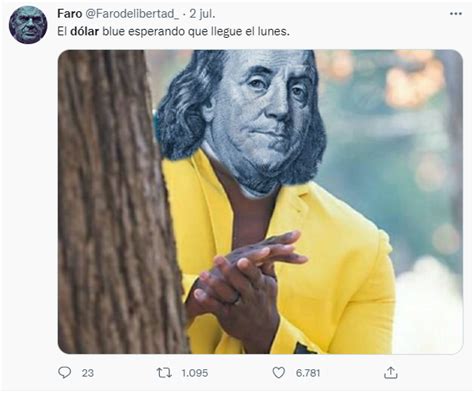 El Dólar Blue Se Disparó Por Las Nubes Y Los Memes Inundaron Las Redes