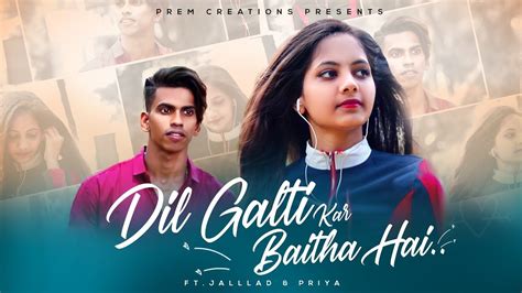 Dil Galti Kar Baitha Hai New Bollywood Songs Jubin Nautiyal Cute