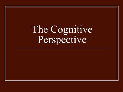 Cognitive Perspective Historical And Cultural Conditions Ppt