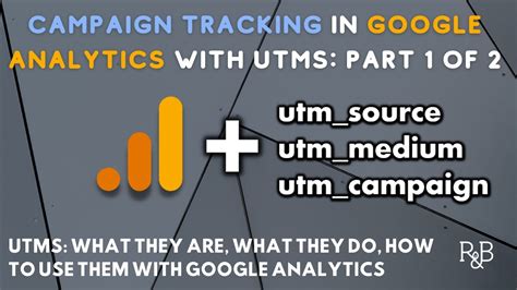 Campaign Tracking In Google Analytics Using Utm Parameters Part Of