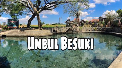 Vlog Umbul Besuki Klaten Air Nya Bening Berenang Bersama Ikan Youtube