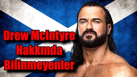 Drew Mcintyre Hakk Nda Bilmedi Iniz Hikayeler Youtube