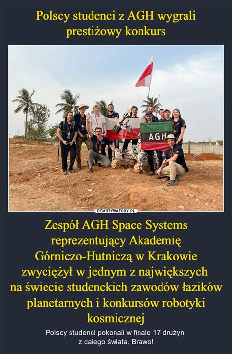 Polscy Studenci Z Agh Wygrali Presti Owy Konkurs Zesp Agh Space