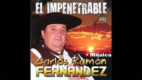 Carlos Ramón Fernández El Impenetrable Album Completo YouTube