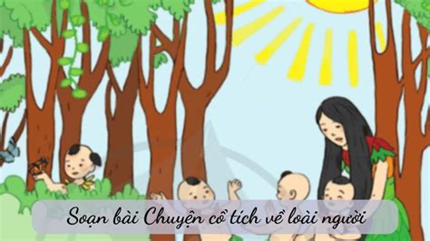 Soạn bài Chuyện cổ tích về loài người lớp 6 KNTT ngắn