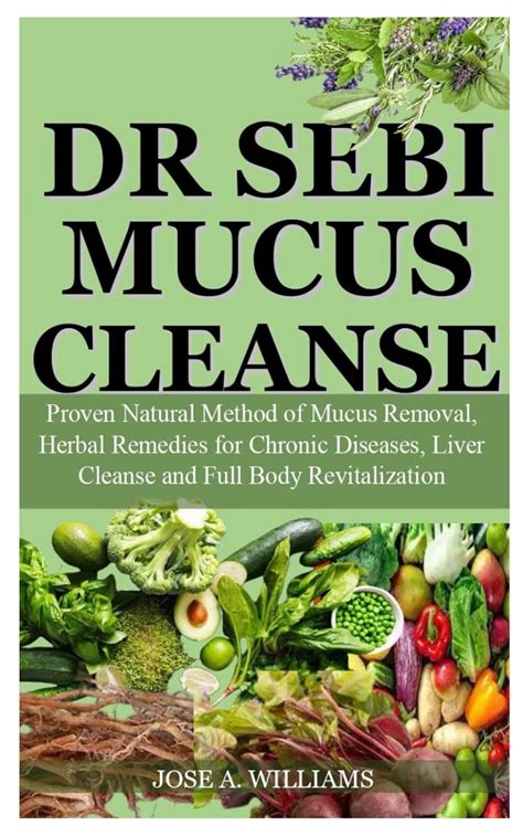 Dr Sebi Mucus Cleanse Proven Natural Method Of Mucus Removal Herbal Remedies For Chronic