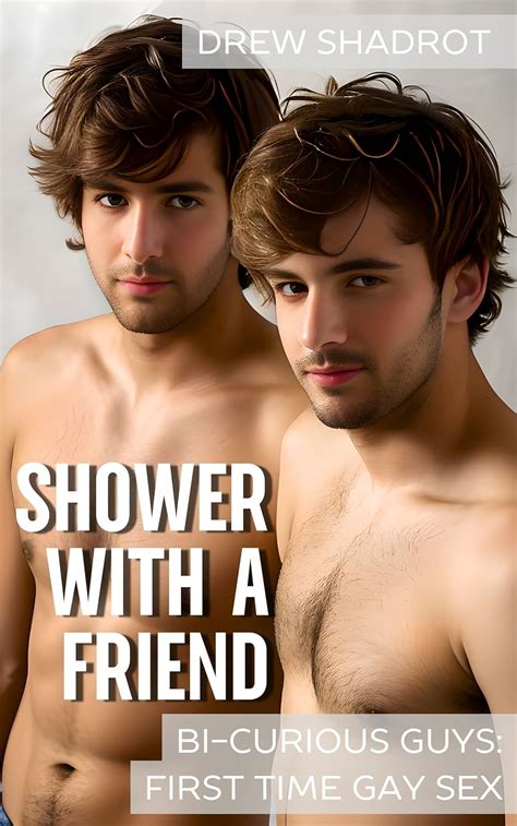 Shower With A Friend Bi Curious Porn First Time Gay Sex Bi Curious Guys First Time Gay