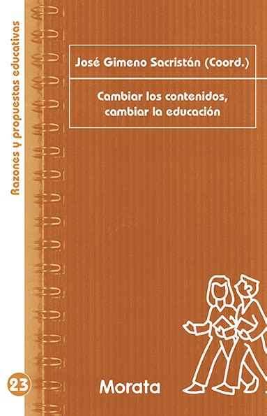 Libro Cambiar Los Contenidos Cambiar La Educación Prosa Y Política