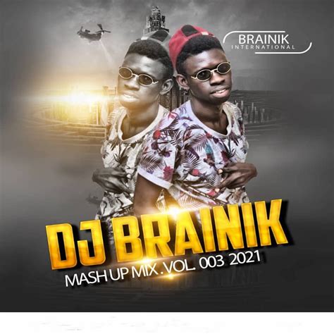 Mash Up Vol 003 2021 Dj Brainik Song Lyrics Music Videos Concerts