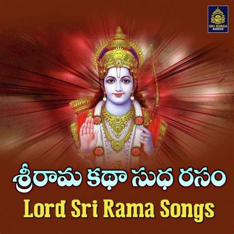 Sri Rama Katha Sudharasam (Lord Sri Rama Songs) Songs Download - Free ...