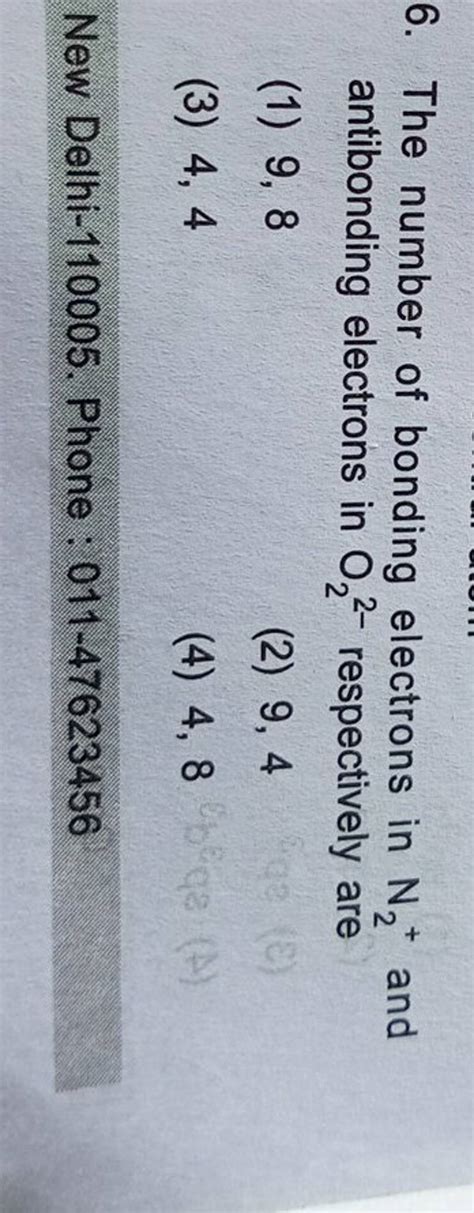 The number of bonding electrons in N2+ and antibonding electrons in O22−