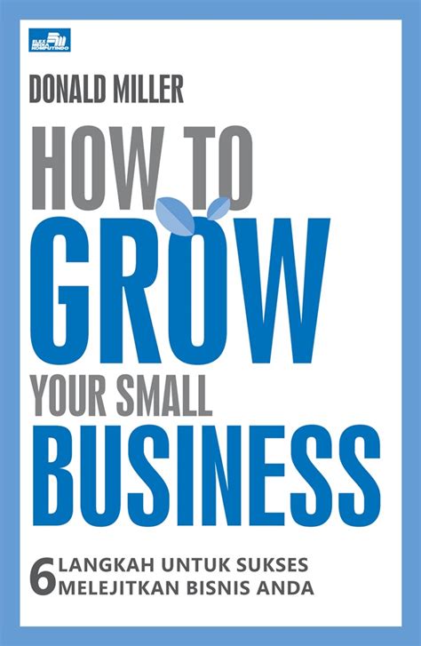 Jual Buku How To Grow Your Small Business 6 Langkah Untuk Sukses Melejitkan Bisnis Anda Karya