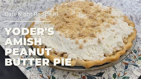 Yoders Amish Peanut Butter Pie Recipe Youtube