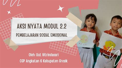 AKSI NYATA MODUL 2 2 PEMBELAJARAN SOSIAL EMOSIONAL YouTube