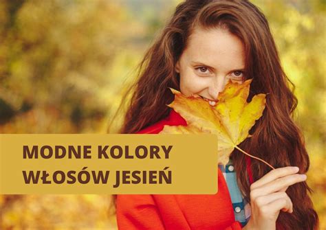 Modne kolory włosów jesień 2020 Jakie są modne kolory włosów jesienią