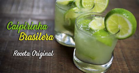 C Mo Hacer Una Caipirinha Original De Brasil Paso A Paso