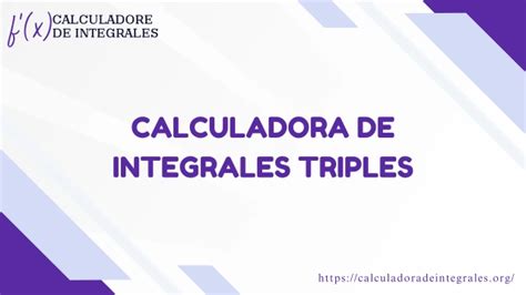 Calculadora De Integrales Triples • ¡con Pasos Y Solución