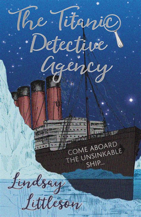 The Titanic Detective Agency By Lindsay Littleson Goodreads